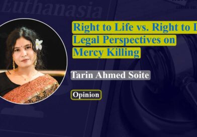 Euthanasia—have you ever heard of this word? Some of you might be wondering what it actually means; Right to Life vs. Right to Die; Tarin Ahmed Soite; What is euthanasia; Defination of euthanasia; euthanasia in Bangladesh